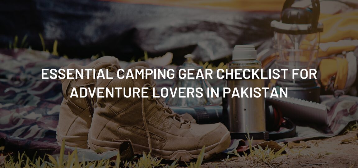 How to Survive in the Wild: Camping Tips for Pakistan